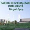 Lăpuș devine un centru de inovație, cu un Parc de Specializare Inteligentă, orașul va aduce locuri de muncă inovative