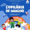 „Copilăria în imagini”, eveniment de suflet, dedicat zilei de 1 iunie, la Cluj-Napoca!