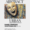 Primăria Dej, județul Cluj, susține arta contemporană: Daniel Cîmpeanu expune „Abstract Urban” la Centrul Cultural „Arta”, joi, 25 septembrie!